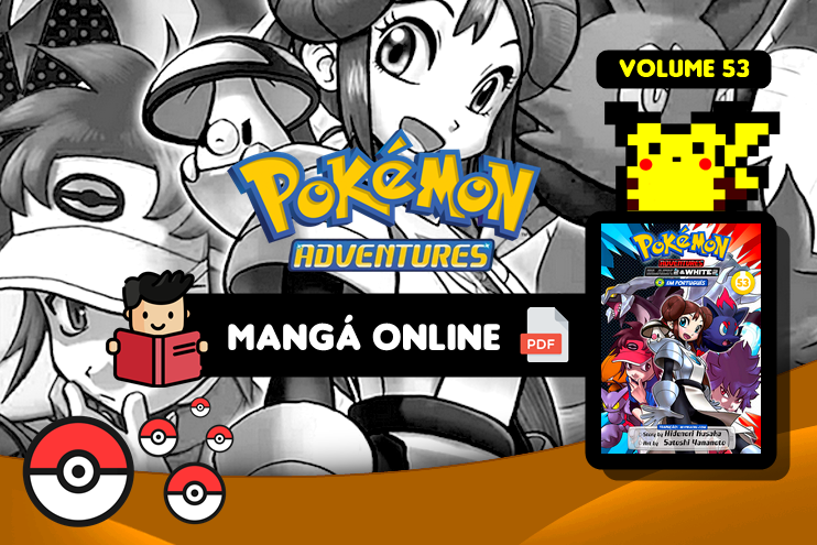 ◓ Mangá: Pokémon Adventures (Pokémon Special)  Volume 53 Completo  [Capítulo 532 ao 540] PT BR (Saga Black 2 & White 2)